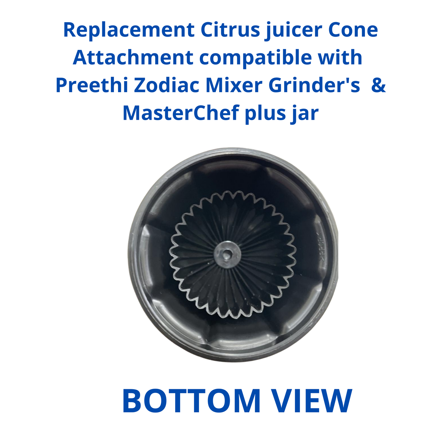 Touch N Feel Replacement Citrus juicer Cone Attachment compatible with Preethi Zodiac Mixer Grinder's & MasterChef plus jar Mixer Blender Blade