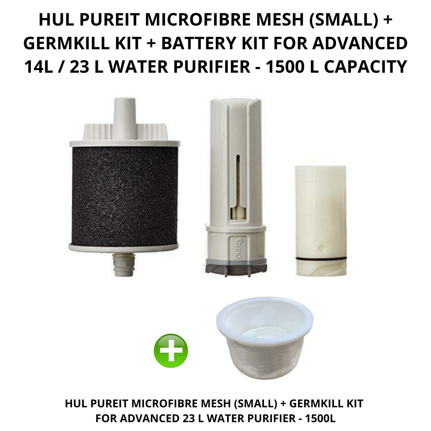 Touch N Feel~HUL PUREIT MICROFIBRE MESH(SMALL)+GERMKILL KIT+ BATTERY KIT FOR ADVANCED 14L/23L-1500L Media Filter Cartridge Micro rating 0.4, (Pack of 4 ~ Microfibre Mesh: 1, Germkill kit: 1, Battery Kit: 1, Carbon Polisher: 1)