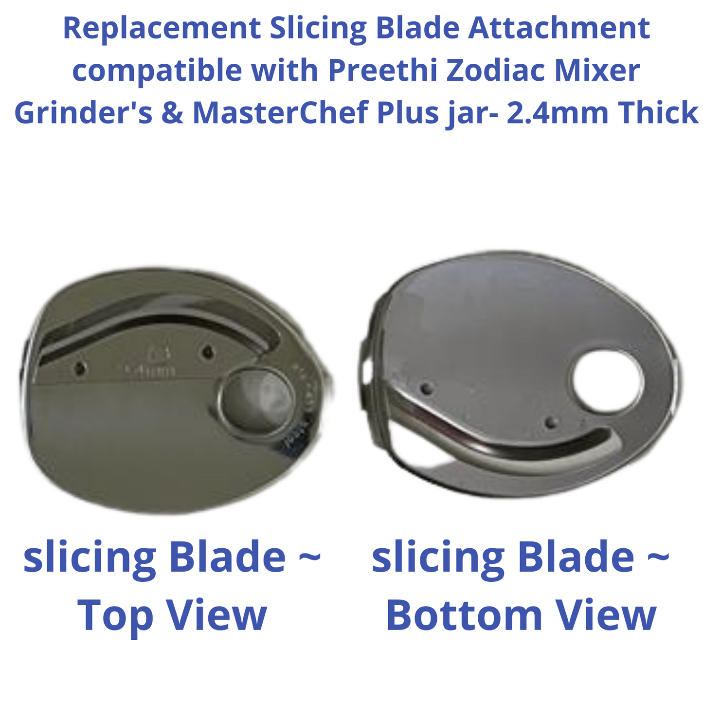 Touch N Feel Replacement Slicing Blade Attachment compatible with Preethi Zodiac Mixer Grinder's & MasterChef Plus jar- 2.4mm Thick Mixer Blender Blade